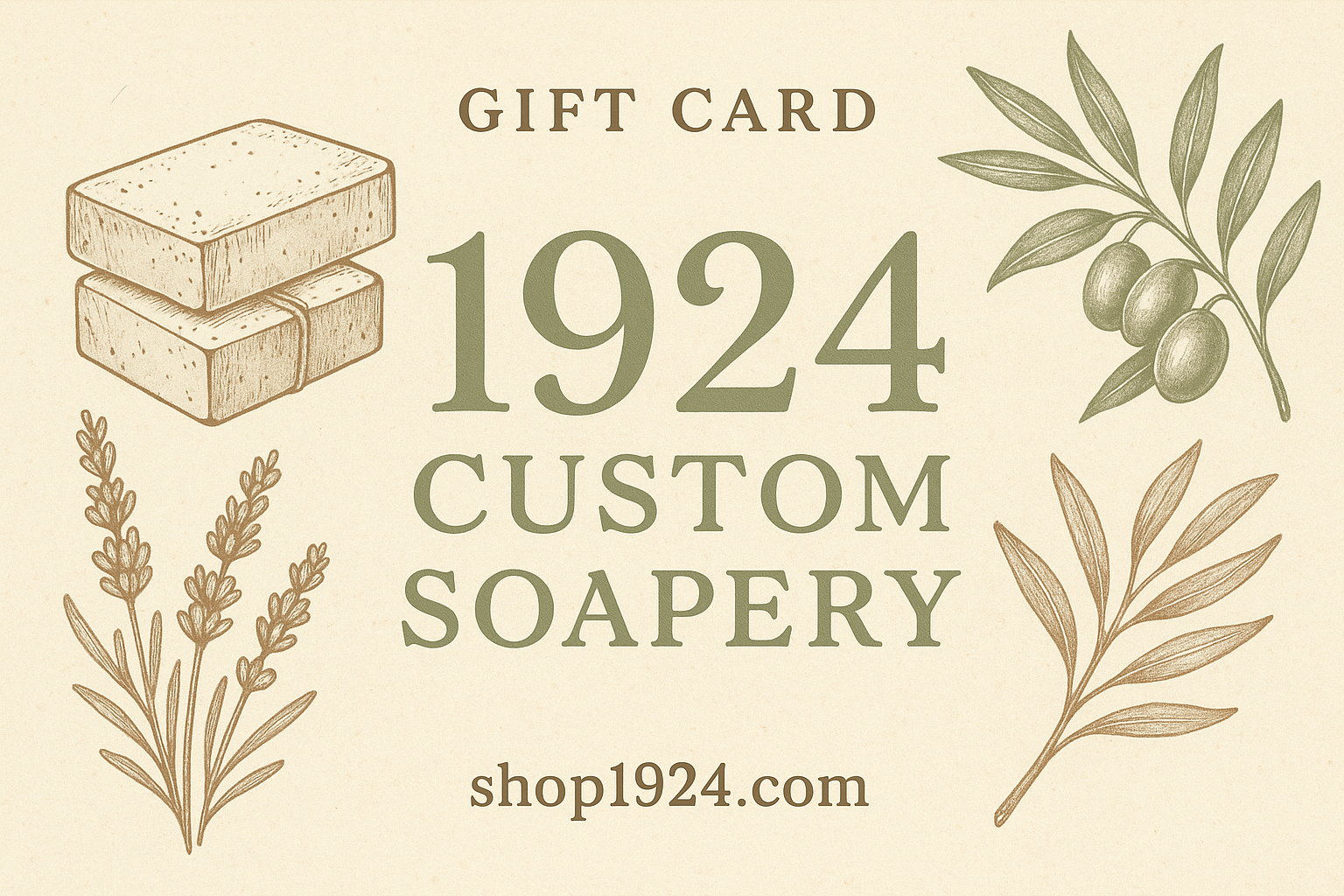 This is a giftcard for 1924 coustom soapery. The website is shop1924.com they are a small batch good for you soap company that is home grown and based. 